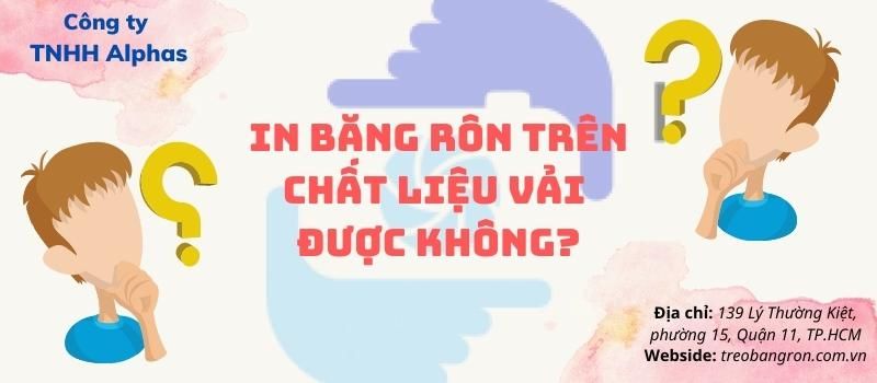 In băng rôn trên chất liệu vải được không?